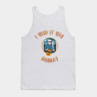 i wish it was monday Tank Top